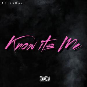 Know its me (feat. Luh K1 & Morriana) (Explicit)
