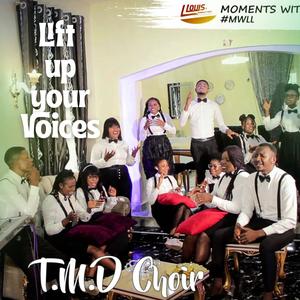 Lift Up Your Voices (feat. TMD Choir)