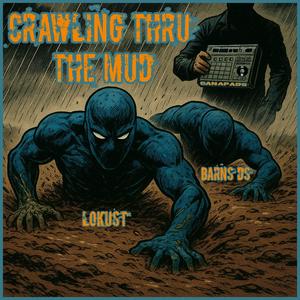 CrawlingThruTheMud (feat. Mr. Lokust & DS Barns|Explicit)