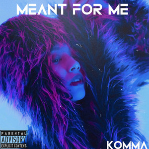 Meant for Me (Explicit)