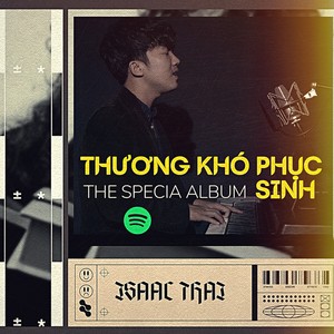 Thương Khó Phục Sinh Đặc Biệt - Isaac Thái