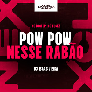 Pow Pow Nesse Rabão (Explicit)