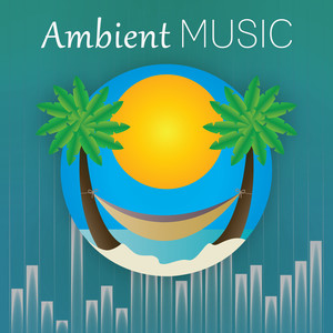 Ambient Music – Deep Music for Relax After Work with Chill Out Sounds