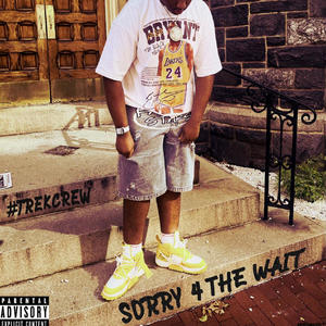 Sorry 4 the wait (Explicit)