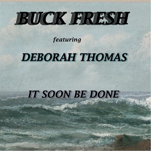 It Soon Be Done (feat. Deborah Thomas)