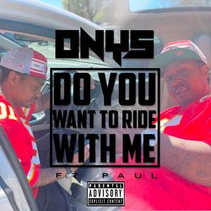 DO YOU WANT TO RIDE WITH ME (feat. Paul Lawrence) [Explicit]