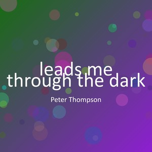 leads me through the dark