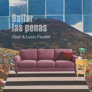 Bailar Las Penas (con Lucio Feuillet|Explicit)