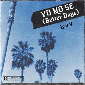 Yo No Se (Better Days) (Explicit)
