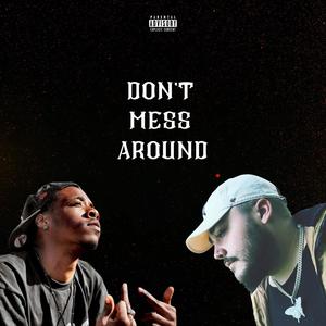 Don't Mess Around (feat. JaeTwoThree) [Explicit]