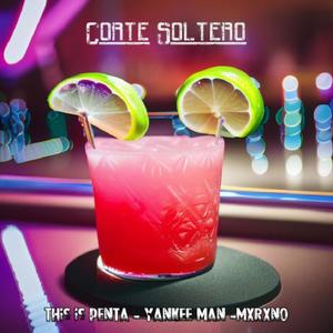 Corte Soltero (feat. YankeeMan & Mxrxno)