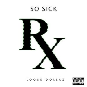 So Sick (Explicit)