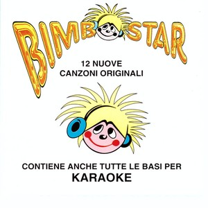 Bimbostar (12 Nuove Canzoni Originali contiene anche le basi Karaoke)