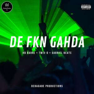 DE FKN GAHDA (Explicit)