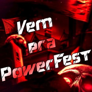 Vem Pra PowerFest (Explicit)