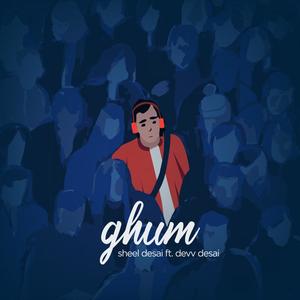 Ghum (feat. Devv Desai)