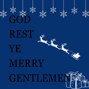 God Rest Ye Merry Gentlemen