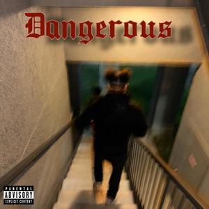 Dangerous (Explicit)