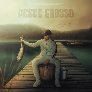 Pesce Grosso (Explicit)