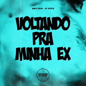 Voltando Pra Minha Ex (Explicit)