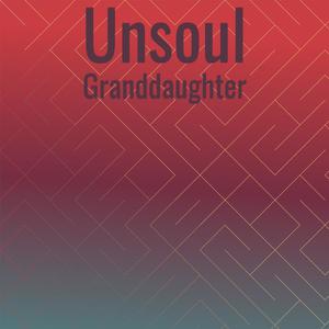 Unsoul Granddaughter