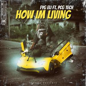 How Im Living (feat. Pcg Tech) [Explicit]