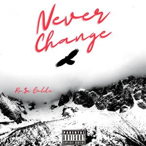 Never Change (Explicit)