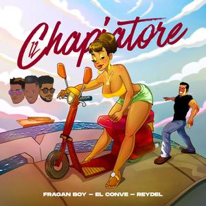 Il Chapiatore(feat. Reydel & El Conve)