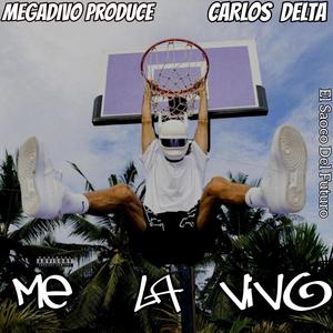 Me La Vivo (feat. Carlos Delta & Megadivo Produce) (En vivo) (Explicit)