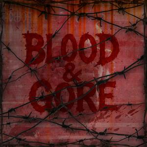 Blood & Gore (Explicit)