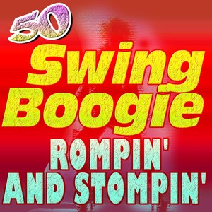 50 Swing Boogie Rompin' and Stompin' (Happy Dance)