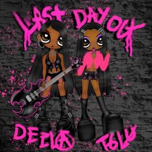 Last Day Out (feat. DEELA) [Explicit]