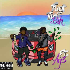 FUH THAT BIH (feat. LilAy3) (Explicit)