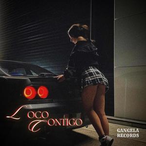 Loco contigo (Explicit)