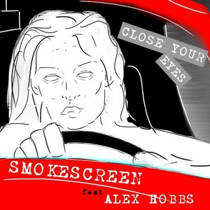 Smokescreen - Close Your Eyes(feat. Alex Hobbs)