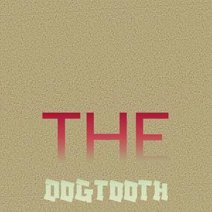 The Dogtooth