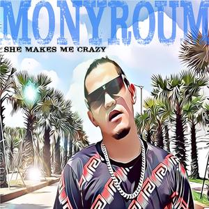 She Makes Me Crazy (feat. Monyroum) (Explicit)
