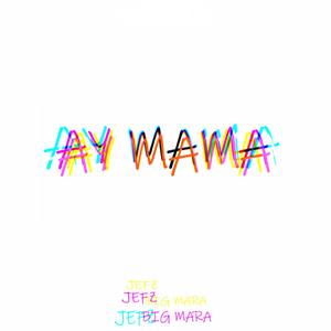 Ay Mama (Explicit)