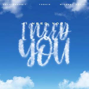 I Need You (feat. Yoshin & Michael Kalizi)