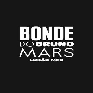 MTG Bonde Do Bruno Mars (Explicit)