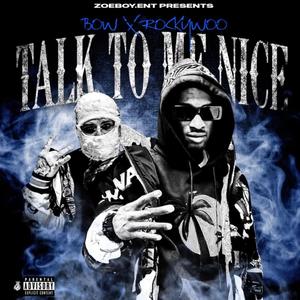 TALK TO ME NICE (feat. BOW HAITI) [Explicit]