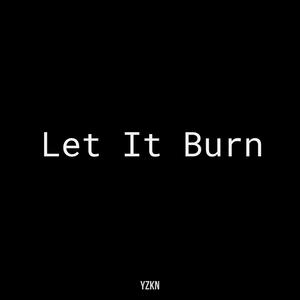 Let it burn