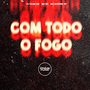 Com Todo o Fogo (Explicit)