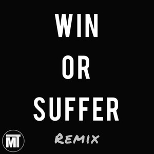 Win Or Suffer (Remix|Explicit)