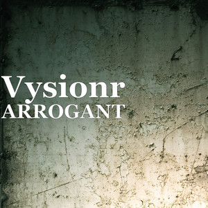 ARROGANT (Explicit)