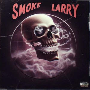 Smoke Larry (Explicit)