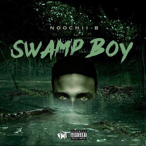 Swamp Boy (Explicit)