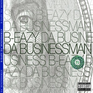 B-Eazy: Da' Businessman (Mastered) (Explicit)