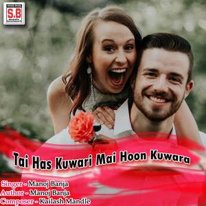 Tai Has Kuwari Mai Hoon Kuwara