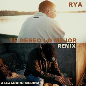 TE DESEO LO MEJOR (feat. RYA) (Remix)